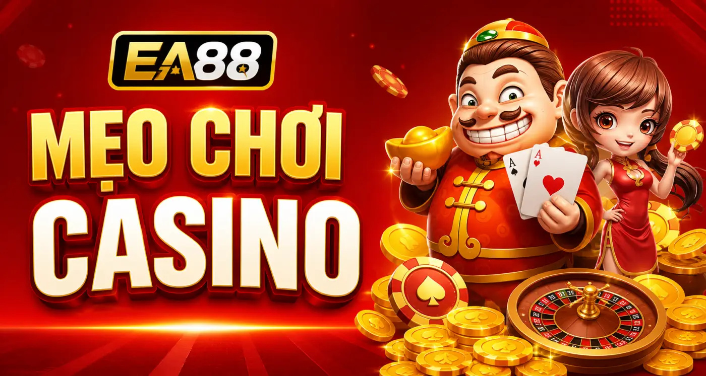 Mẹo Chơi Casino EA88