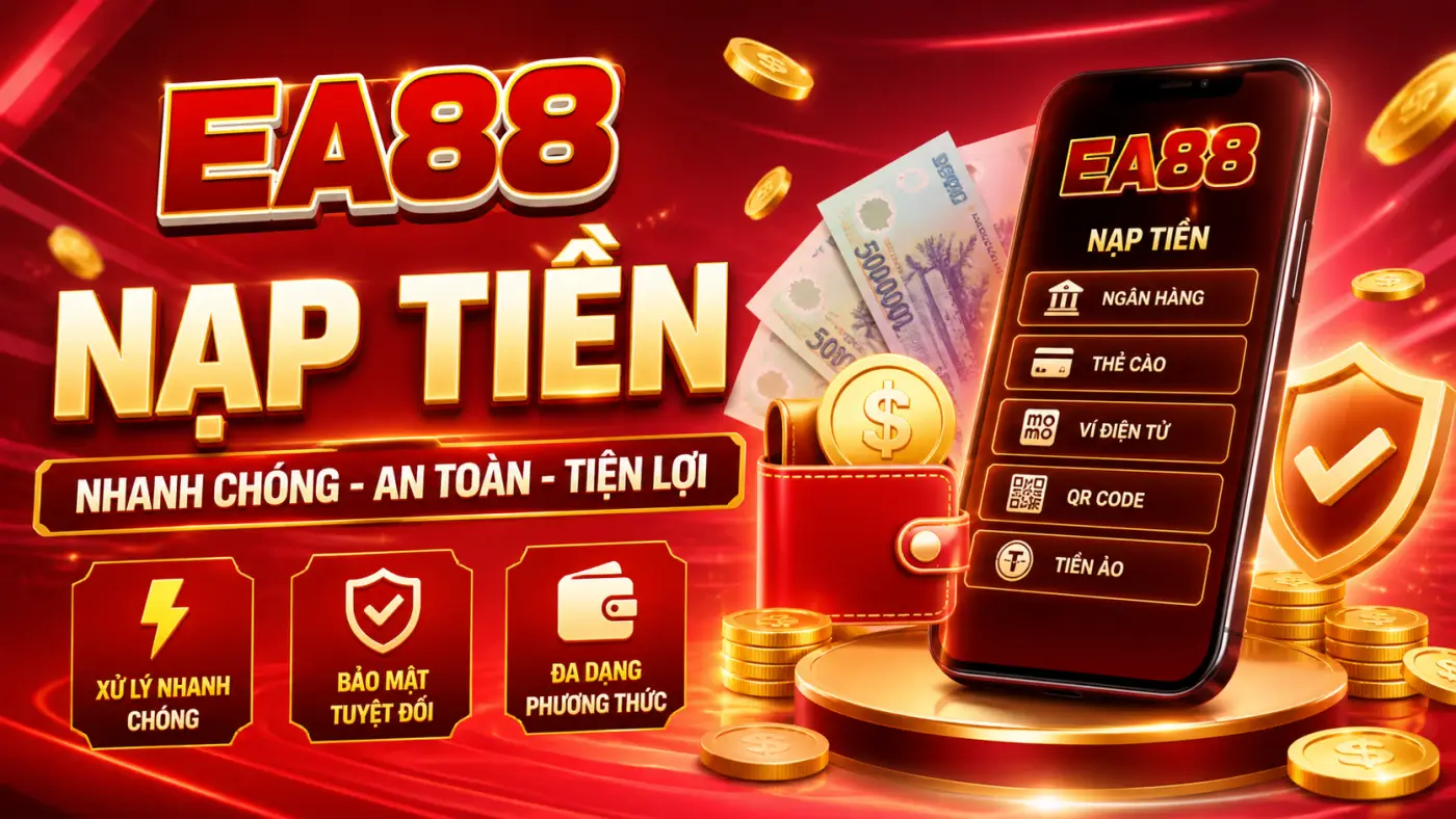 Nạp Tiền EA88 Đơn Giản